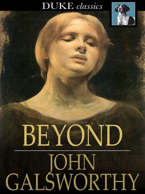 Title details for Beyond by John Galsworthy - Wait list